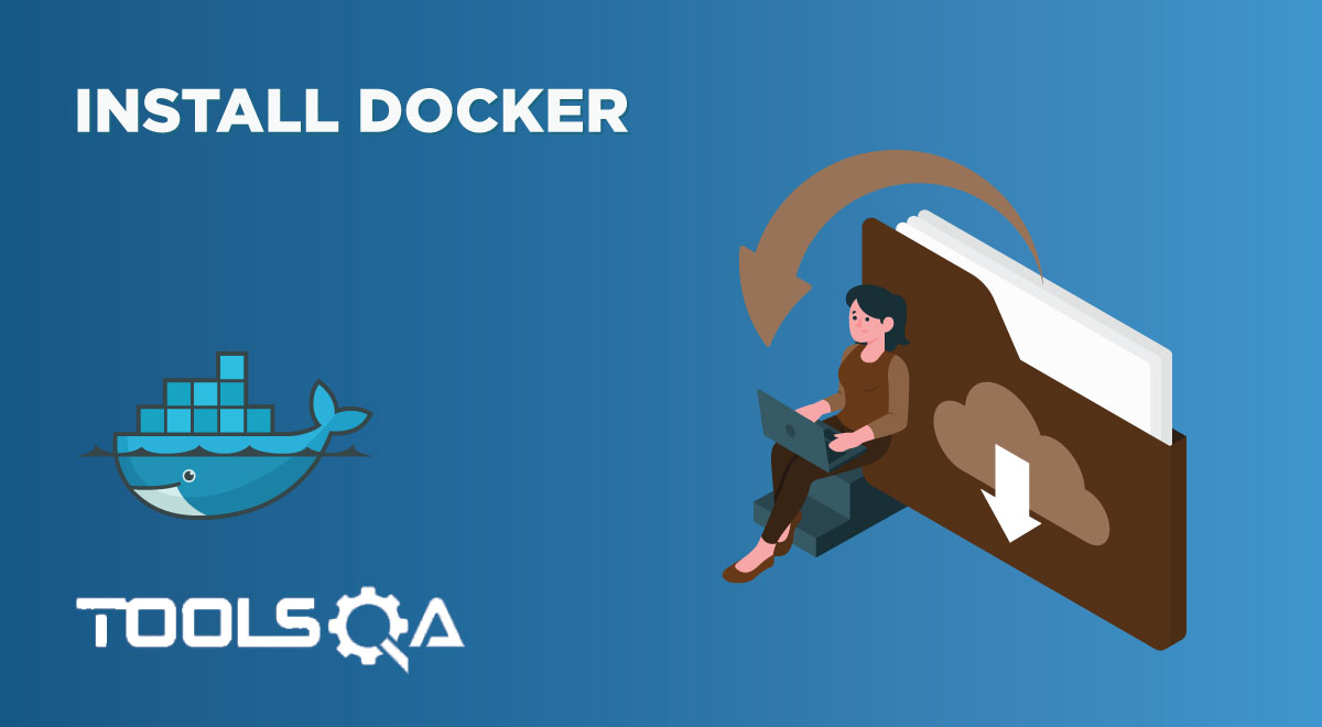 Install Docker on Linux and Windows and macOS - ToolsQA